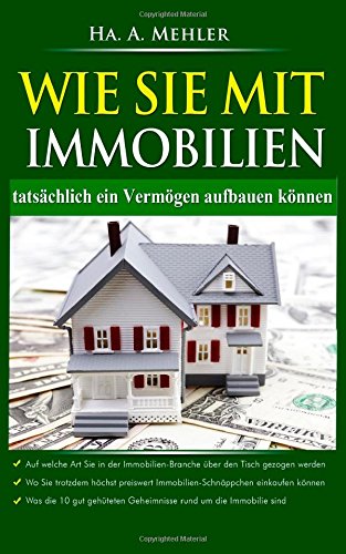 Wie Sie mit Immobilien tatsächlich ein Vermögen aufbauen können book