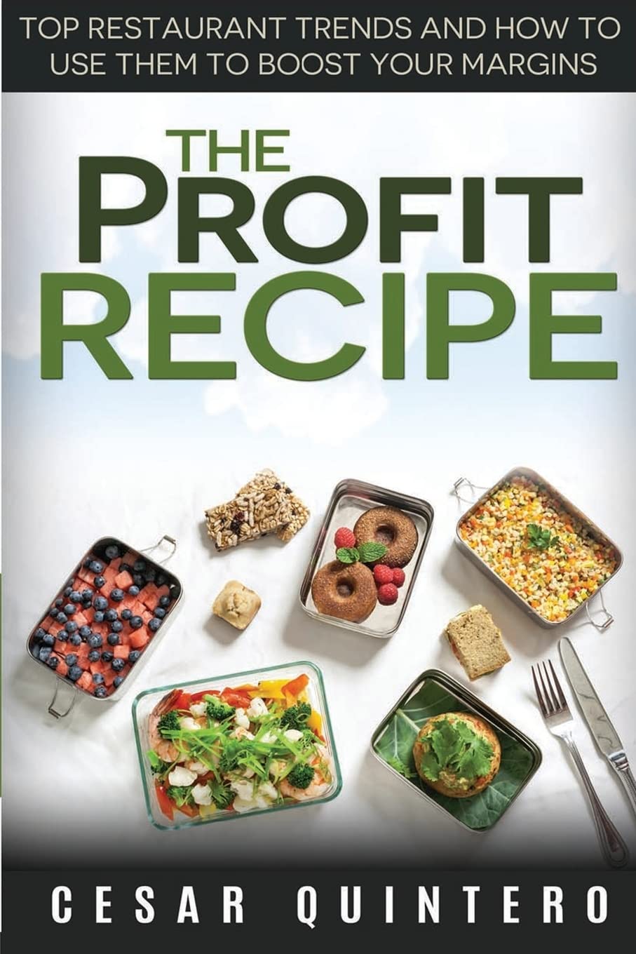 The Profit Recipe: Top Restaurant Trends and How to Use Them to Boost Your Margins Business, Finance & Career