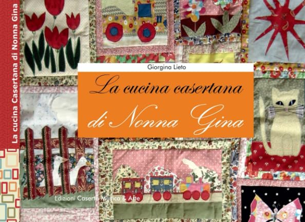 La cucina casertana di nonna Gina: Ricette della tradizione familiare book