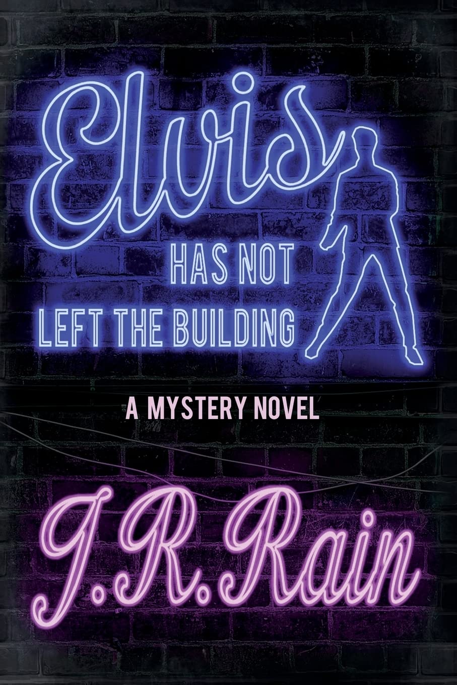 Elvis Has Not Left the Building (J.R. Rain Standalone Novels, Band 6) Contemporary literature