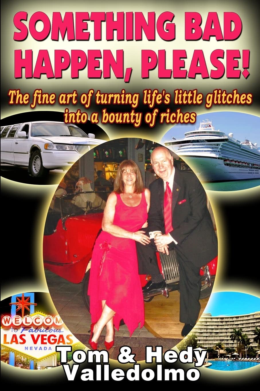 Something Bad Happen, Please!: The fine art of turning life's little glitches into a bounty of riches Travel Guides