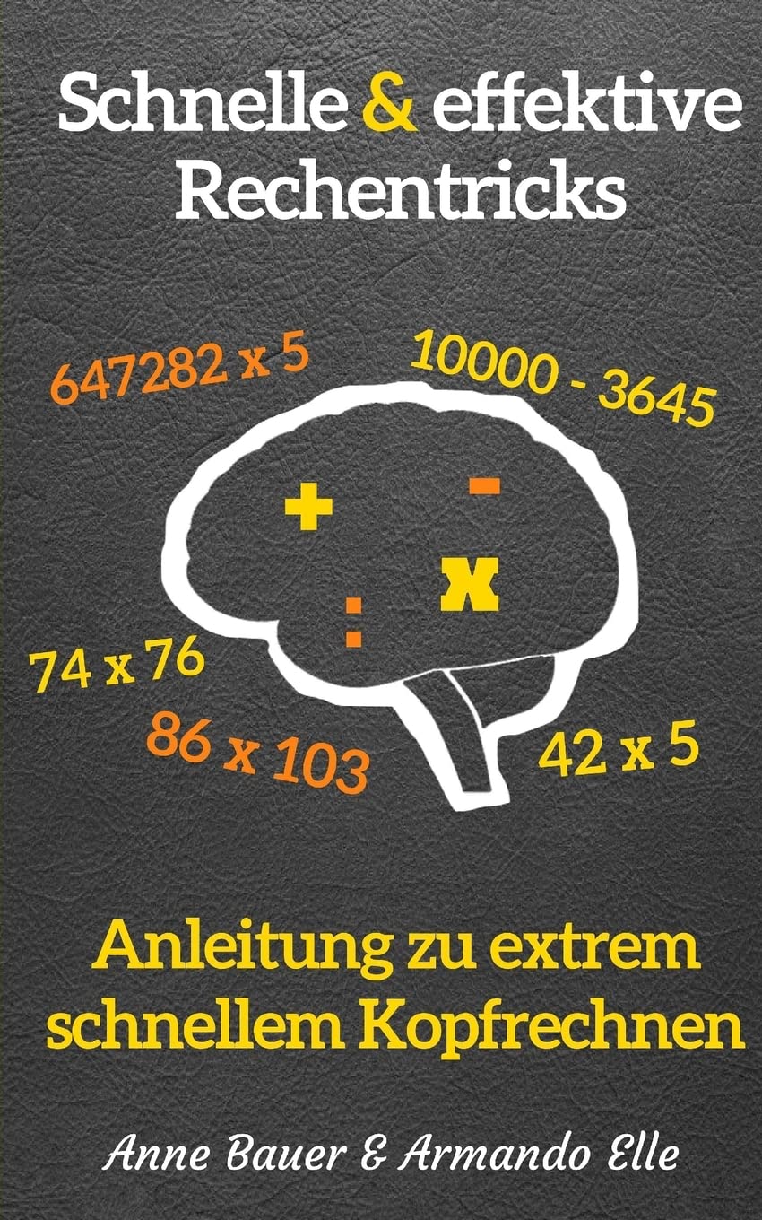 schnelle & effektive Rechentricks: Anleitung zu extrem schnellem Kopfrechnen Mathematics