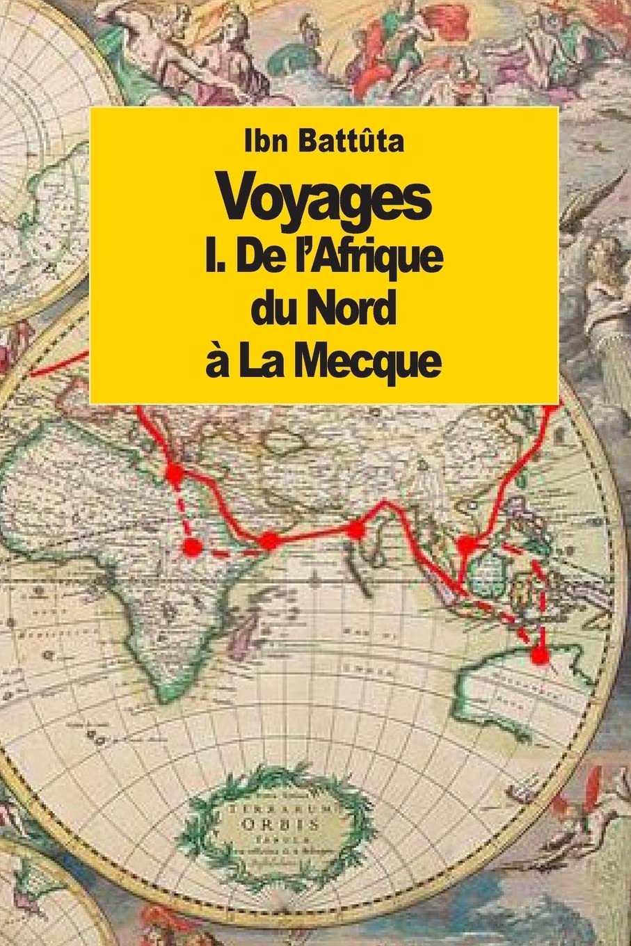 Voyages: De l'Afrique du Nord à la Mecque (tome 1) Politics & History
