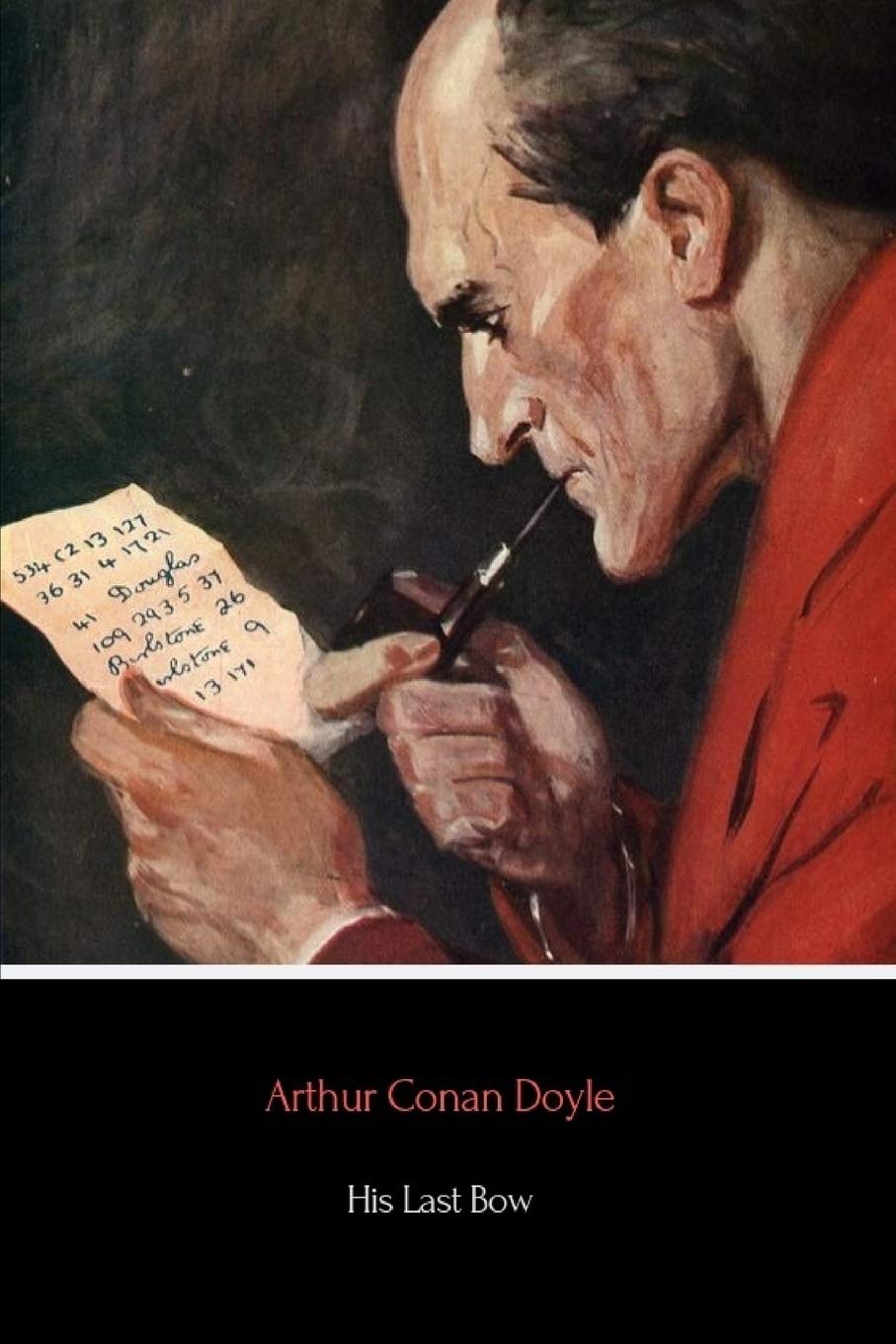 His Last Bow: Some Reminiscences of Sherlock Holmes Classics