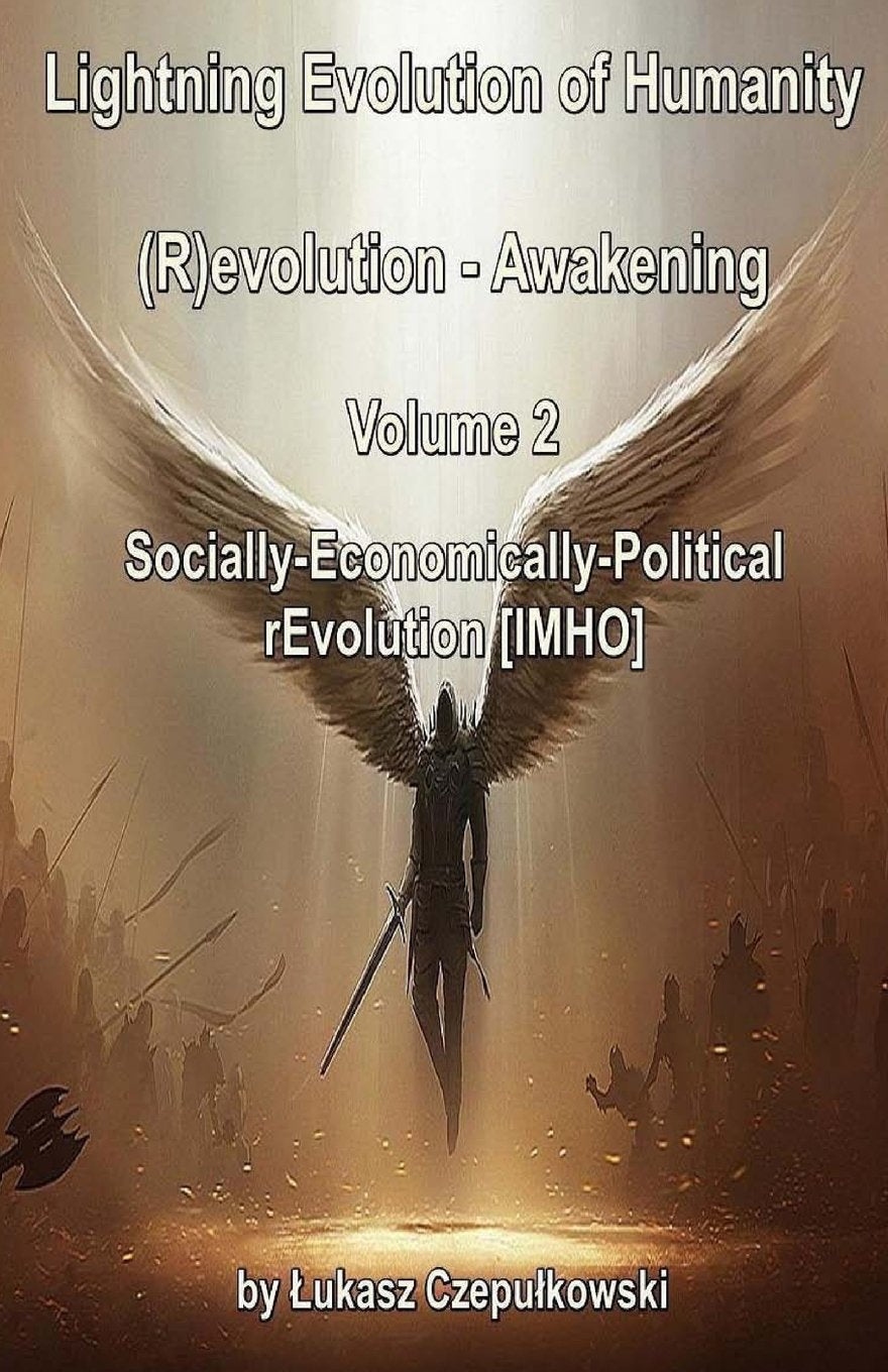 Lightning Evolution of Humanity: (R)evolution - Awakening Volume 2: Socially-Economically-Political rEvolution Politics & History