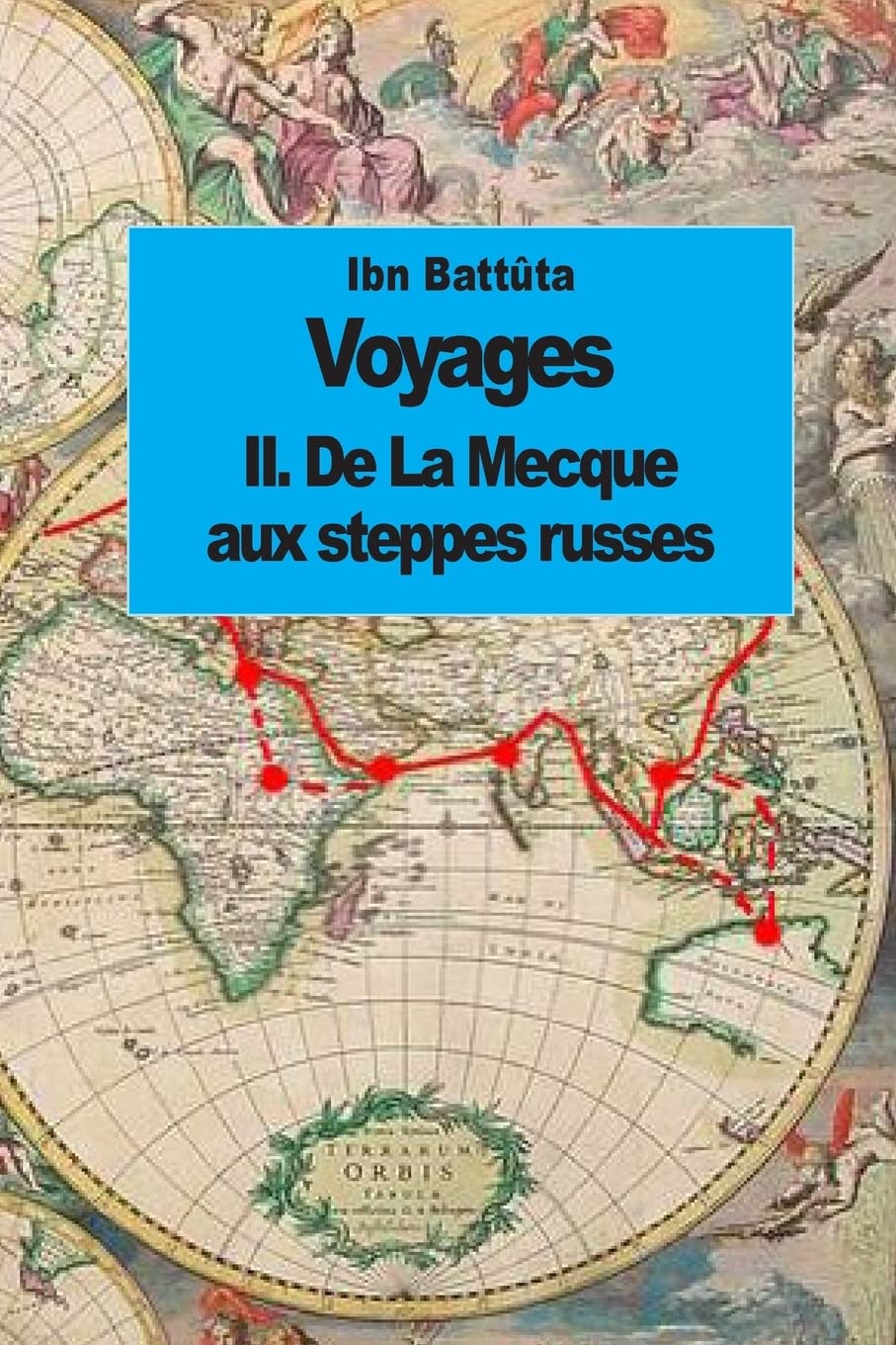 Voyages: De La Mecque aux steppes russes (tome 2) Politics & History