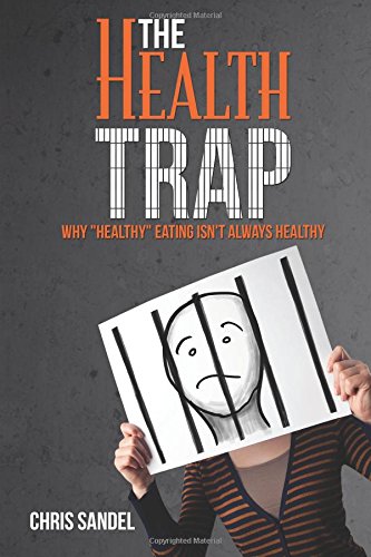 The Health Trap: Why "Healthy" Eating Isn't Always Healthy Health, Nutrition & Fitness