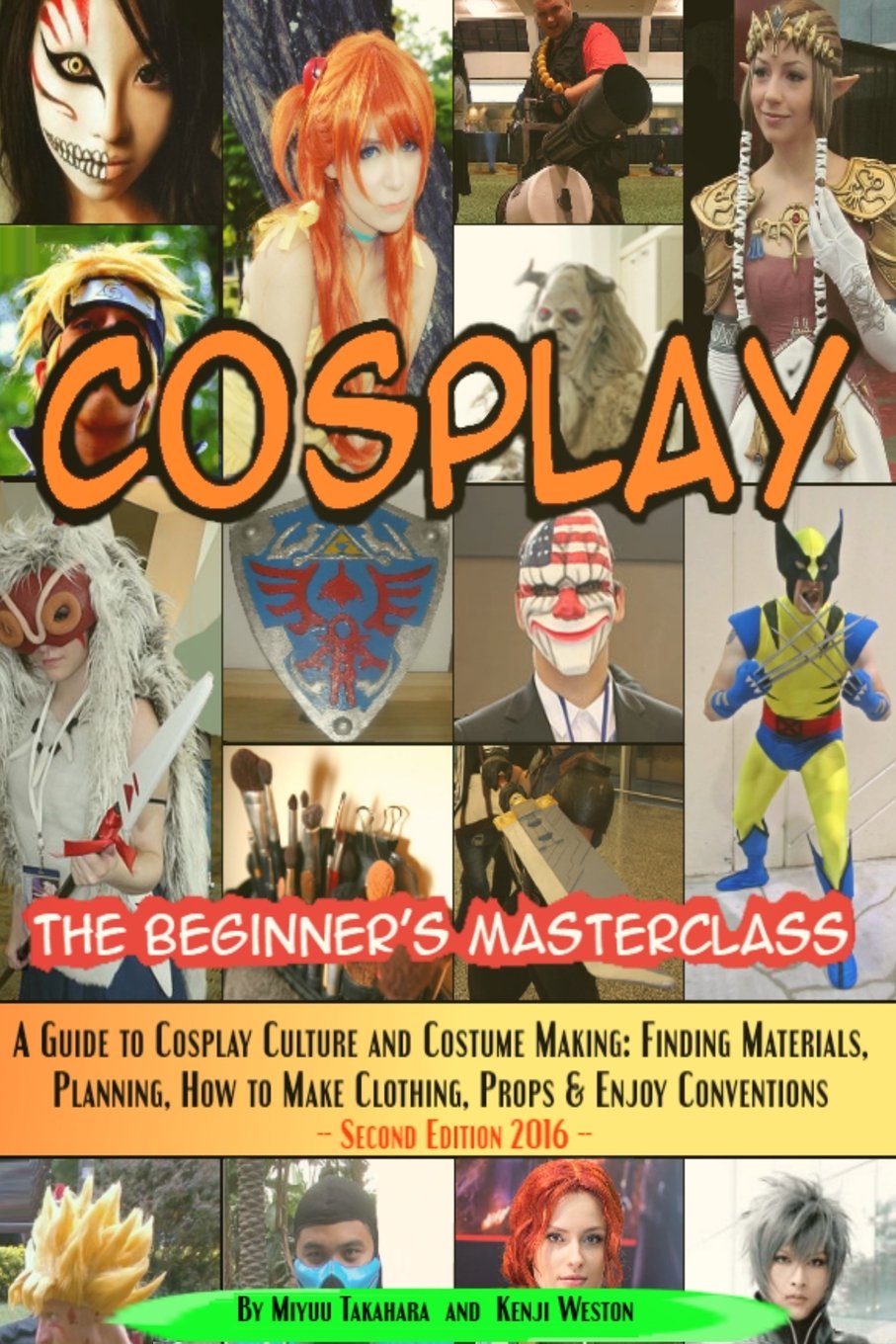 Cosplay - The Beginner's Masterclass: A Guide To Cosplay Culture & Costume Making: Finding Materials, Planning, Ideas, How To Make Clothing, Props & ... (Beginner's Masterclasses, Band 3) Hobbies & Crafts