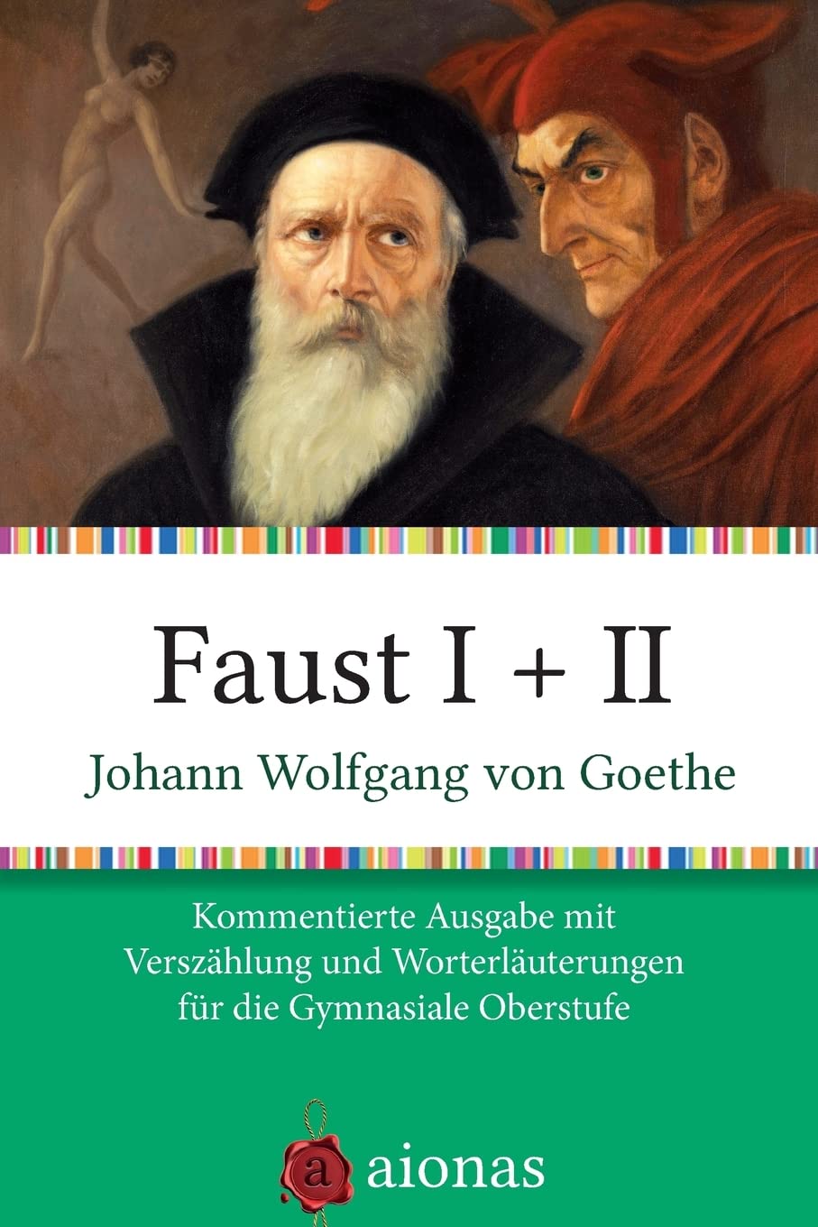 Faust I + II: Kommentierte Ausgabe mit Verszählung und Worterklärungen für die Gymnasiale Oberstufe Drama
