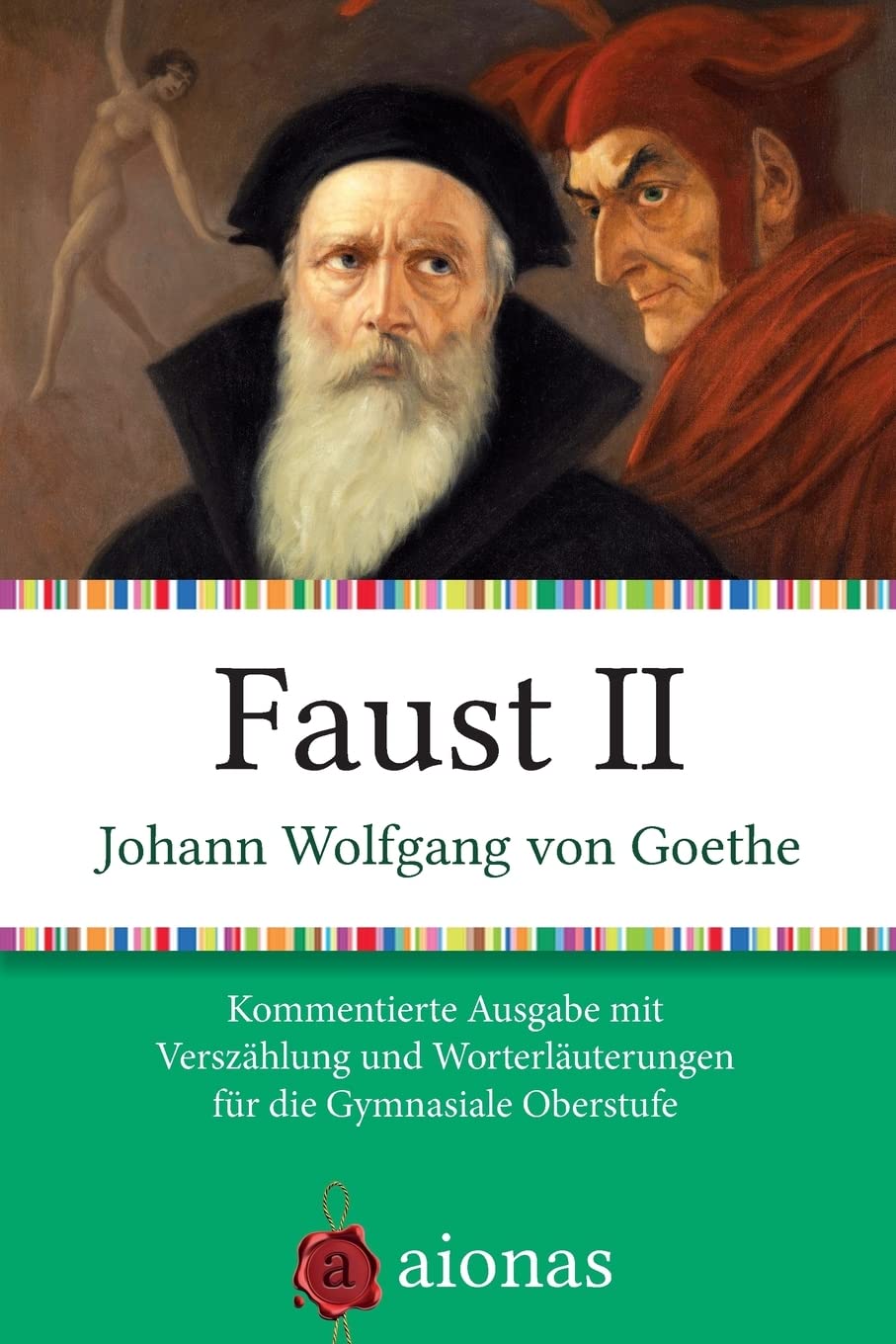 Faust II: Kommentierte Ausgabe mit Verszählung und Worterklärungen für die Gymnasiale Oberstufe Drama