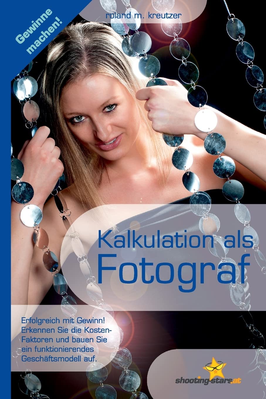 Kalkulation als Fotograf: Erfolgreich mit Gewinn und funktionierendem Geschäftsmodell Business, Finance & Career