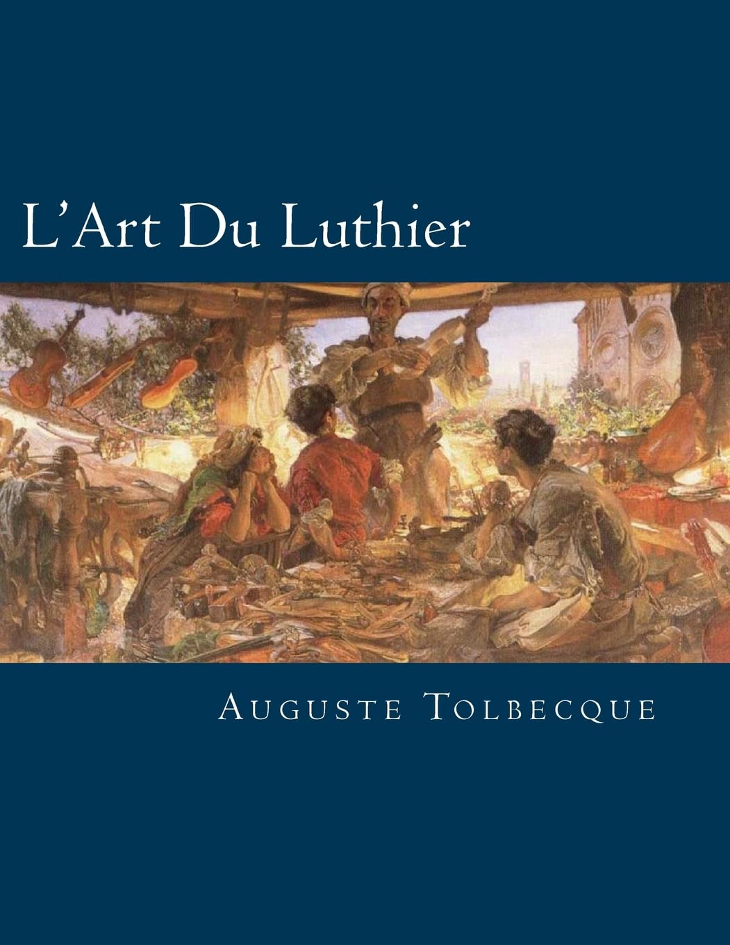 L'Art Du Luthier: French Edition Arts & Music