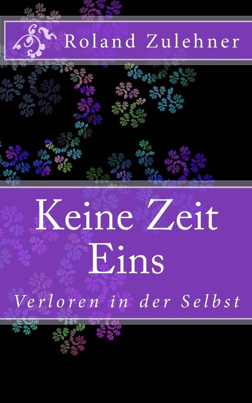 Keine Zeit Eins: Verloren in der Selbst Religion & Esotericism