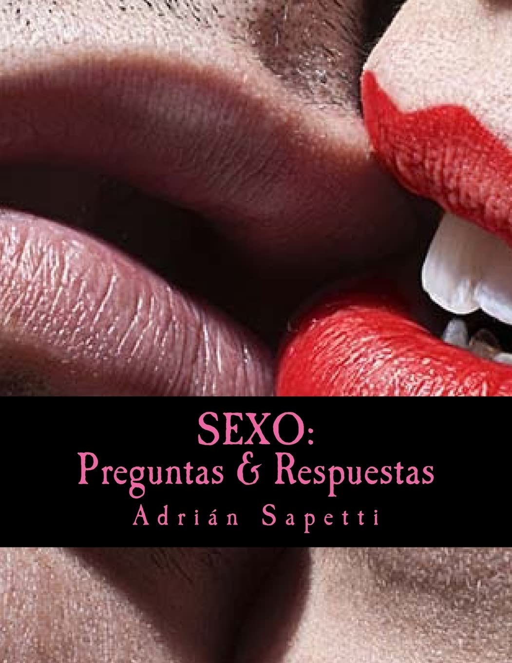 Sexo: Preguntas & Respuestas: Saber es el camino a una sexualidad mas activa, mas libre y mas placentera. (SEXO PARA TODOS Y TODAS, Band 3) Partnership & Love