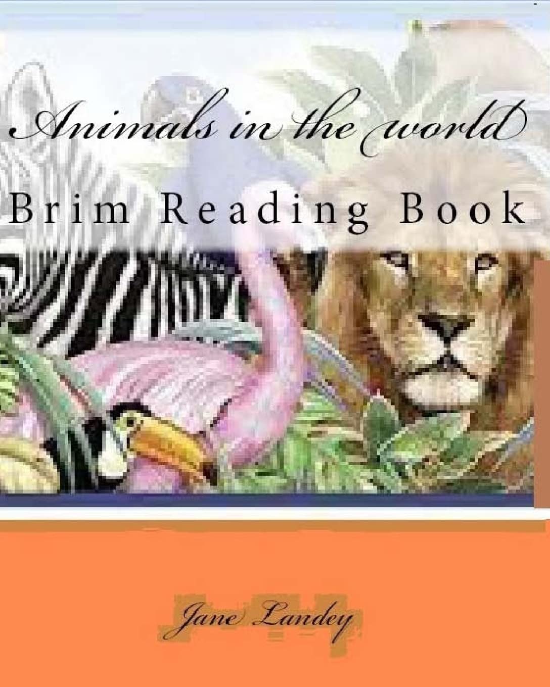 Animals in the world: Brim Reading Book Learning & Reference