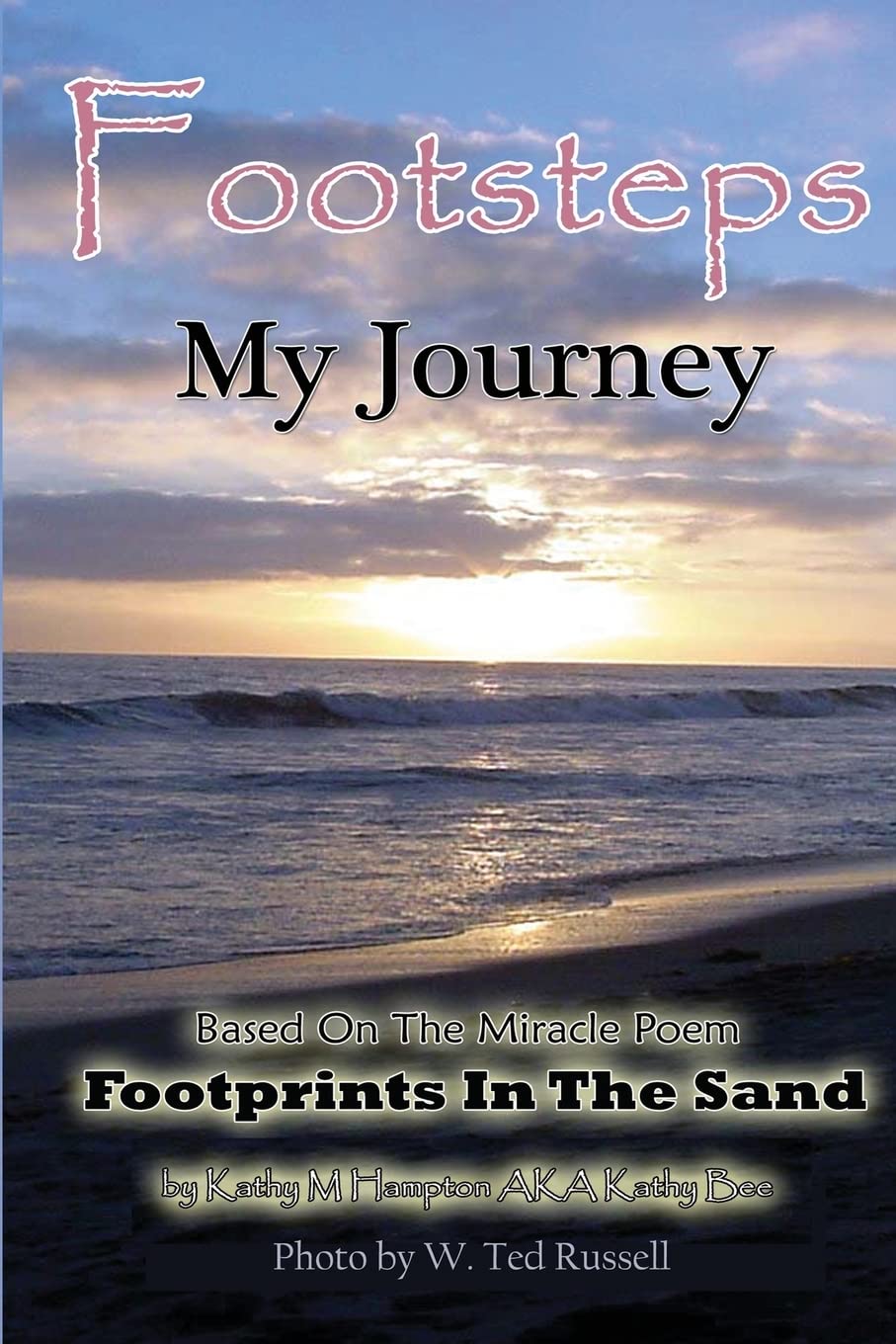 Footsteps My Journey: The True Story About The Poem Footprints In The Sand Politics & Society
