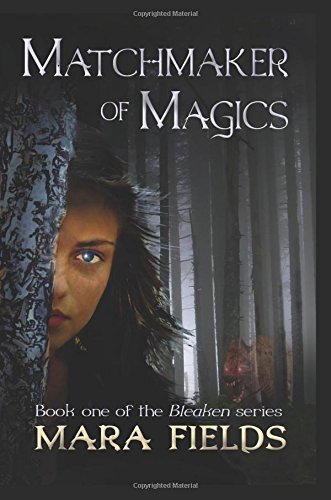 Matchmaker of Magics (The Bleaken Series, Band 1) Fantasy & Sci-Fi