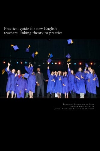 Practical guide for new English teachers linking theory to practice Books