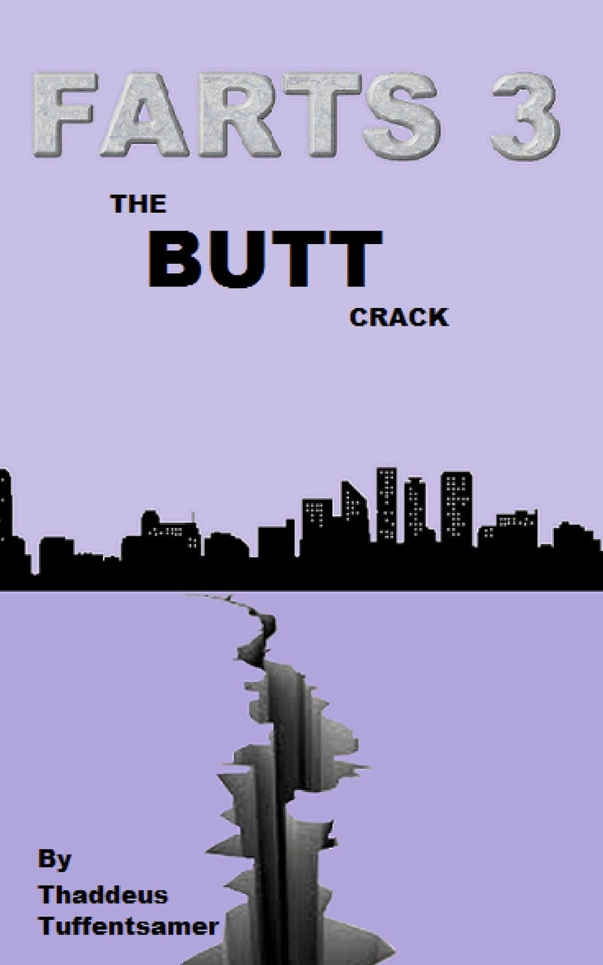 F.A.R.T.S. 3: The Butt Crack Novels & Short Stories