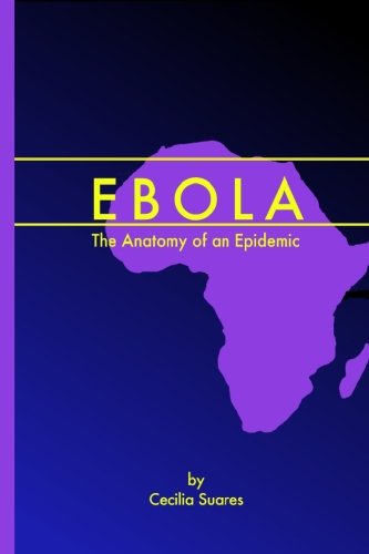 Ebola: Anatomy of an Epidemic Health, Nutrition & Fitness