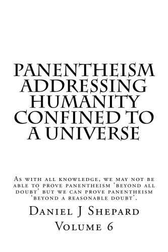 Panentheism Addressing Humanity Confined to a Universe Philosophy