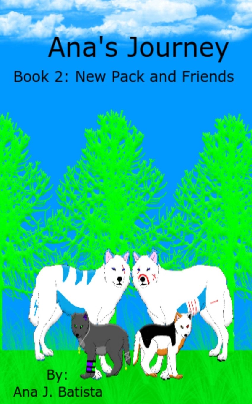 Ana's Journey Book 2: New Pack and New Friends Contemporary literature