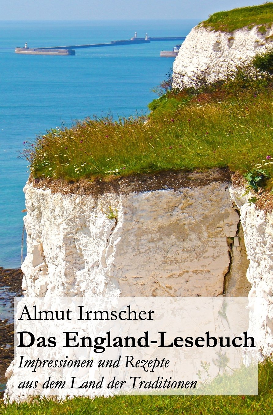Das England-Lesebuch: Impressionen und Rezepte aus dem Land der Traditionen Travel