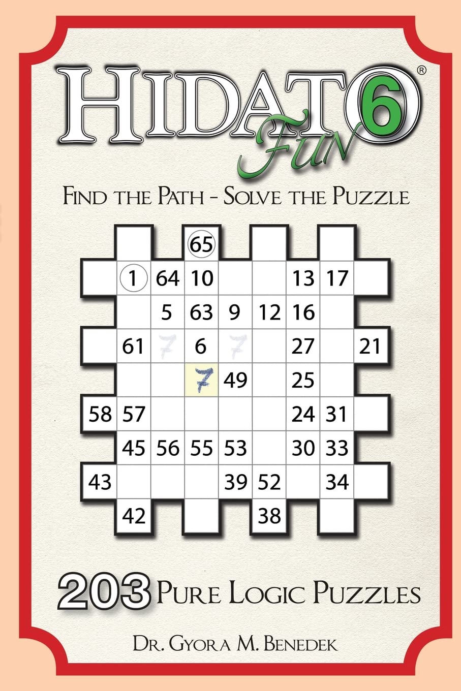 Hidato fun 6: 203 New Logic Puzzles Leisure & Fun