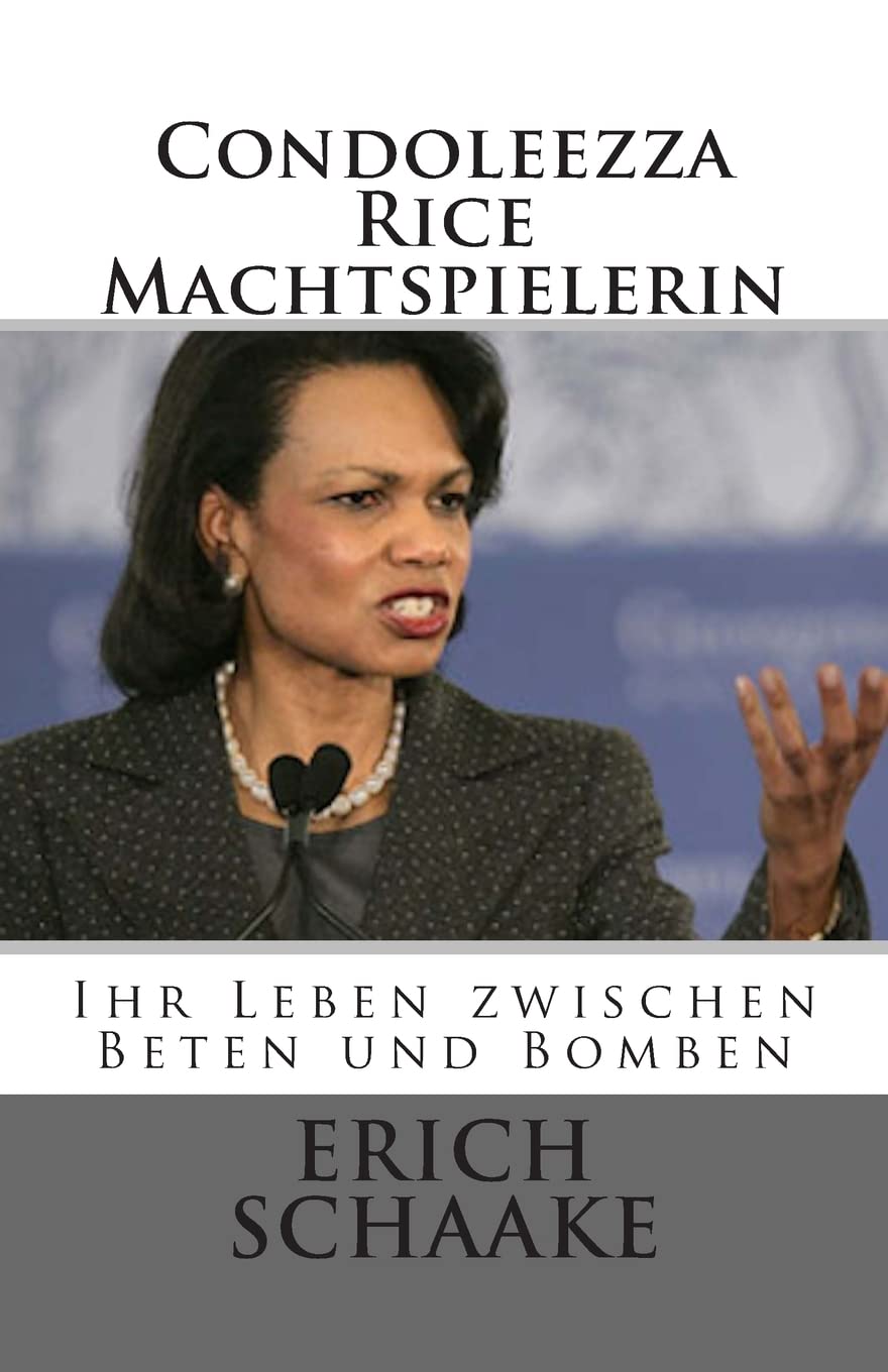 Condoleezza Rice Die Machtspielerin: Ihr Leben zwischen Beten und Bomben Politics & Society