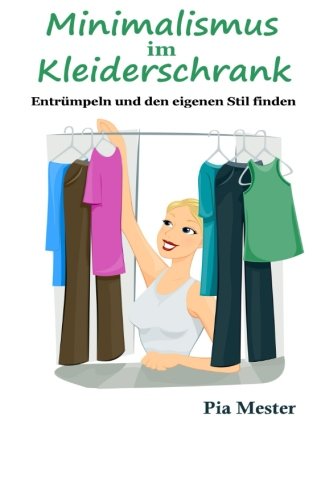 Minimalismus im Kleiderschrank: Entrümpeln und den eigenen Stil finden Film, Art & Culture