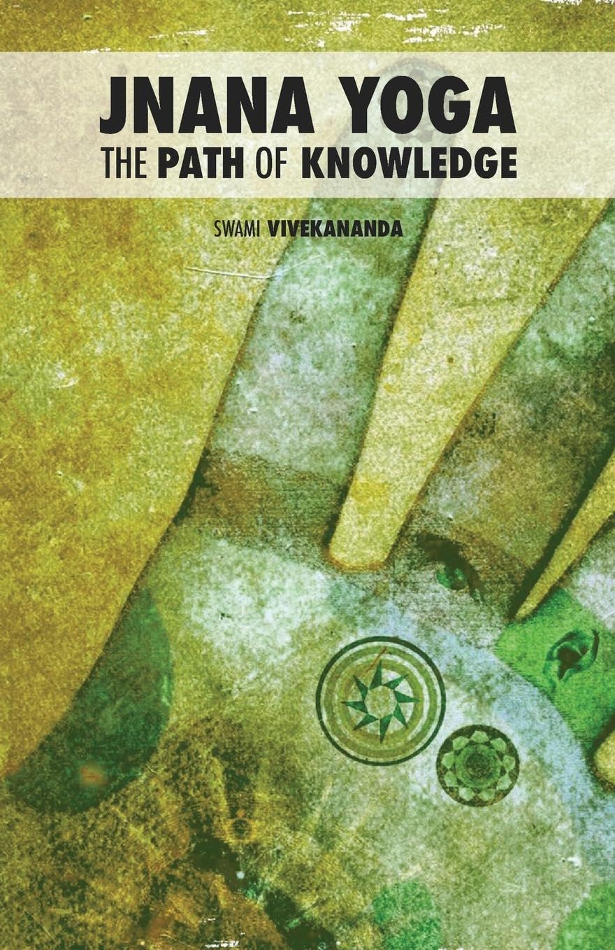 Jnana Yoga: The Path of Knowledge (Four Paths of Yoga, Band 1) Philosophy