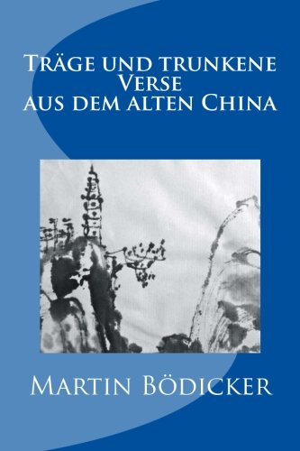 Träge und trunkene Verse aus dem alten China Poetry