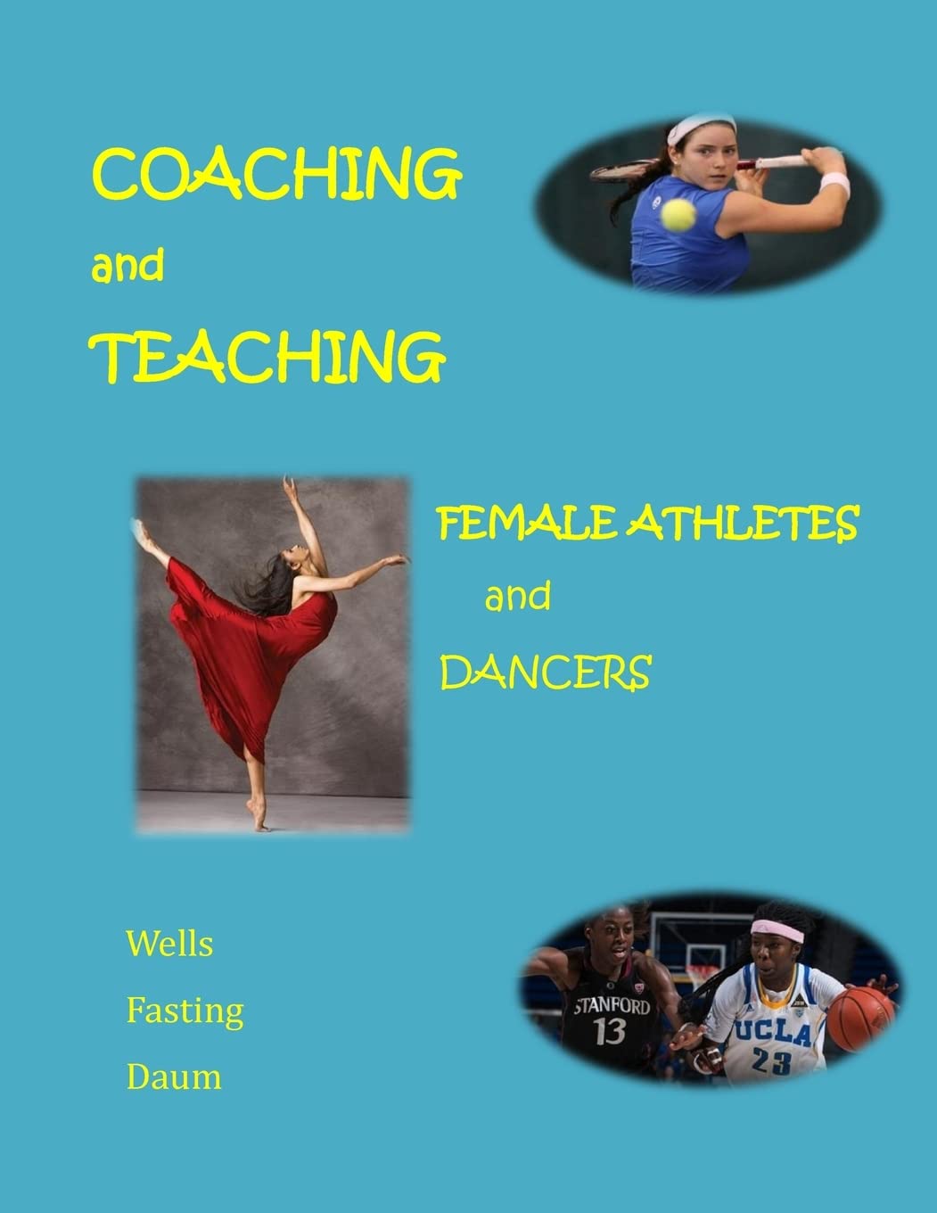 Coaching and Teaching Female Athletes and Dancers: The Essentials of Physical and Mental Conditioning Leisure & Fun