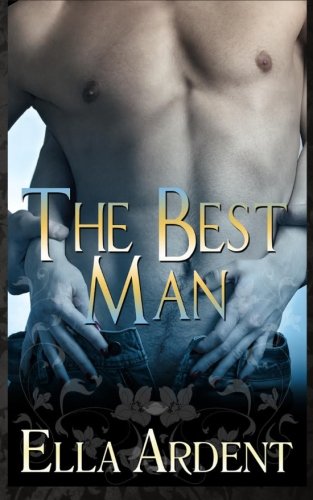 The Best Man (The Wedding Trilogy, Band 1) Eroticism