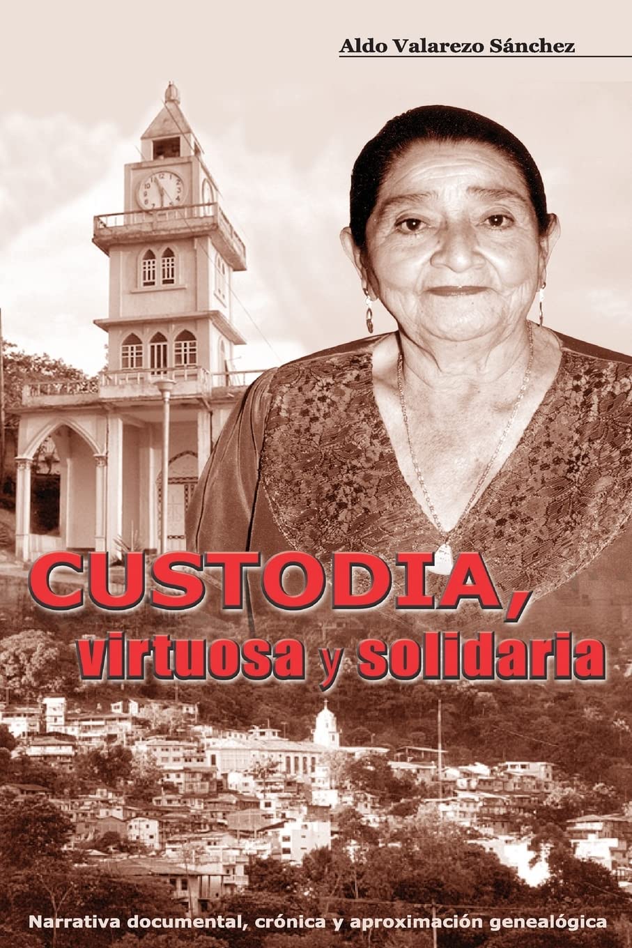 Custodia, virtuosa y solidaria: Narrativa y aproximacion genealogica Books
