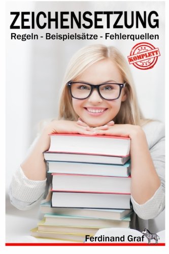 Zeichensetzung Komplett: Regeln, Beispielsätze, Fehlerquellen Books