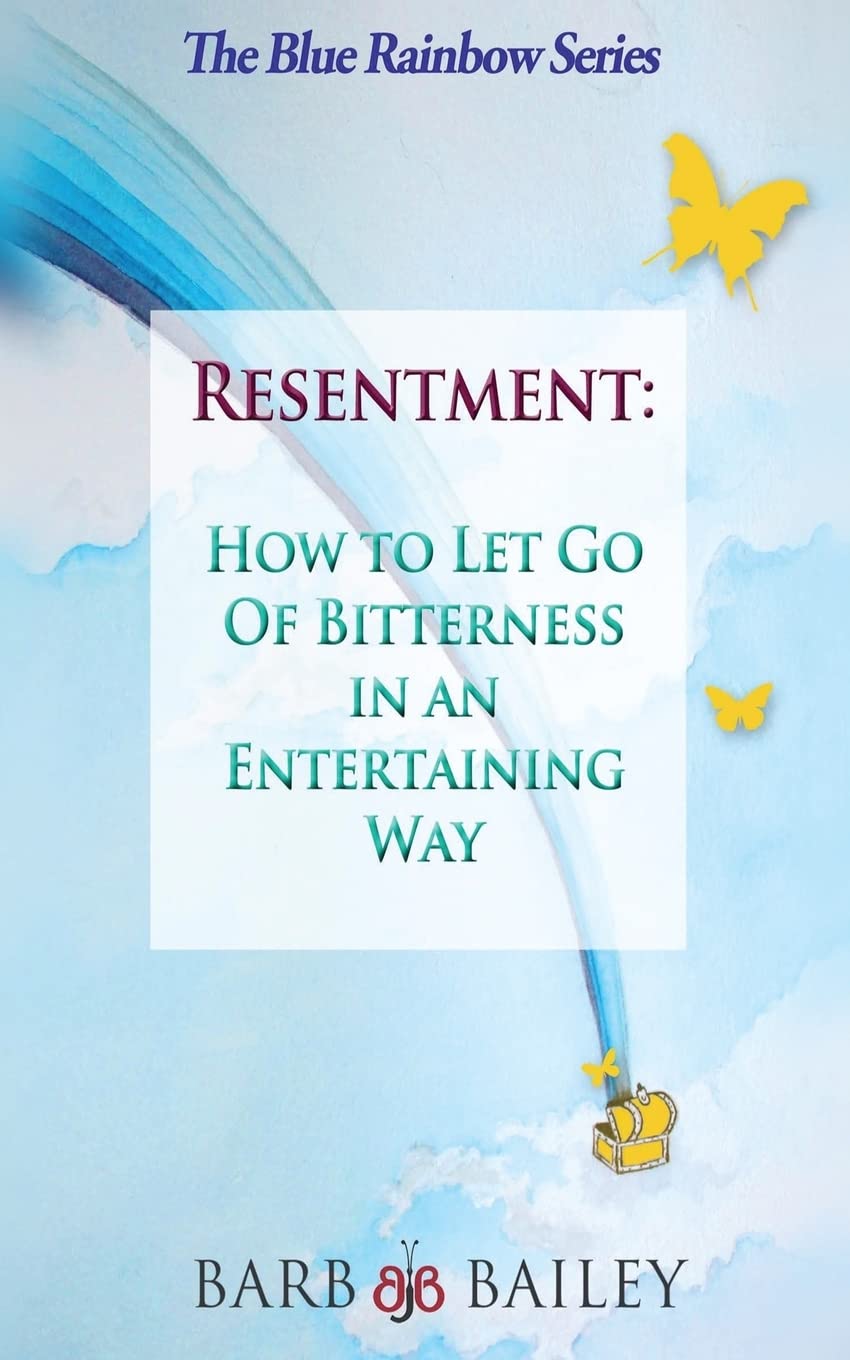 Resentment: How to Let Go of Bitterness in an Entertaining Way book