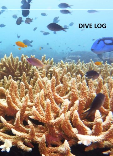 Dive Log: A divelog to keep track of the best moments - your dive experience book