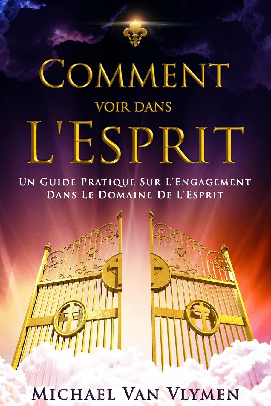 Comment Voir Dans L'Esprit: Un Guide Pratique Sur L'Engagement Dans Le Domaine De L'Esprit Religion & Esotericism