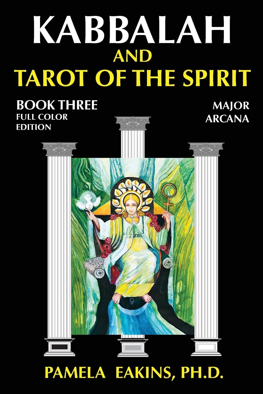 Kabbalah and Tarot of the Spirit: Book Three. The Major Arcana Philosophy