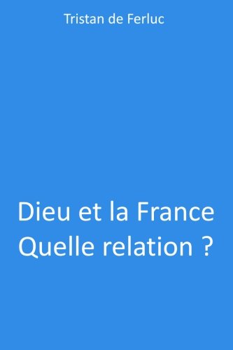 Dieu et la France Quelle relation ? Politics & History