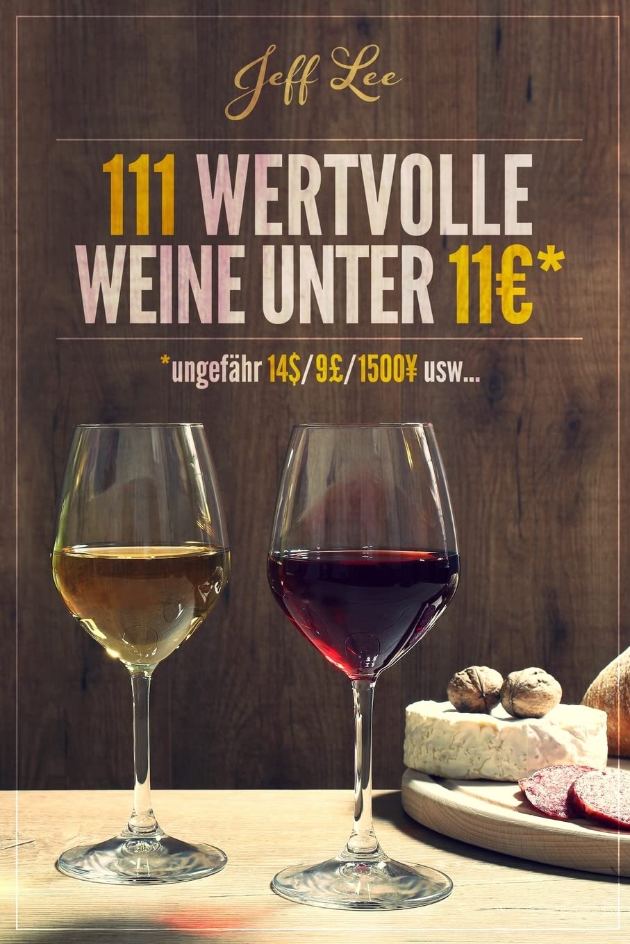111 wertvolle Weine unter 11 Euros Cooking & Enjoying