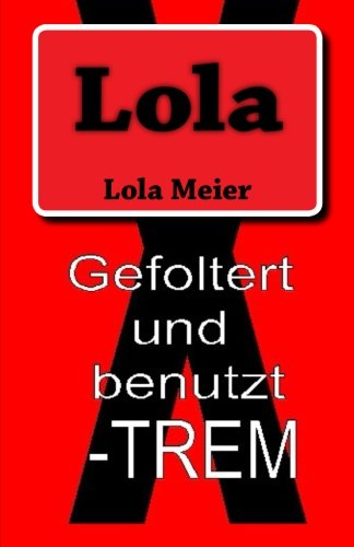 Lola: Gefoltert und benutzt - Erzählung Eroticism
