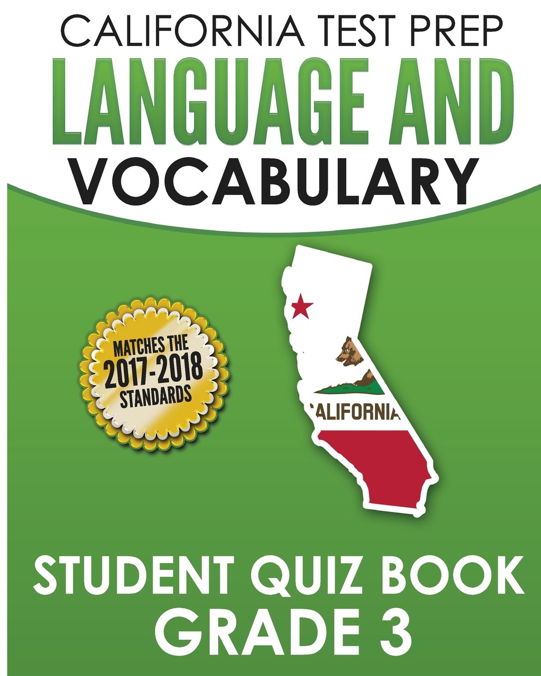 CALIFORNIA TEST PREP Language & Vocabulary Student Quiz Book Grade 3: Covers the Common Core State Standards Books