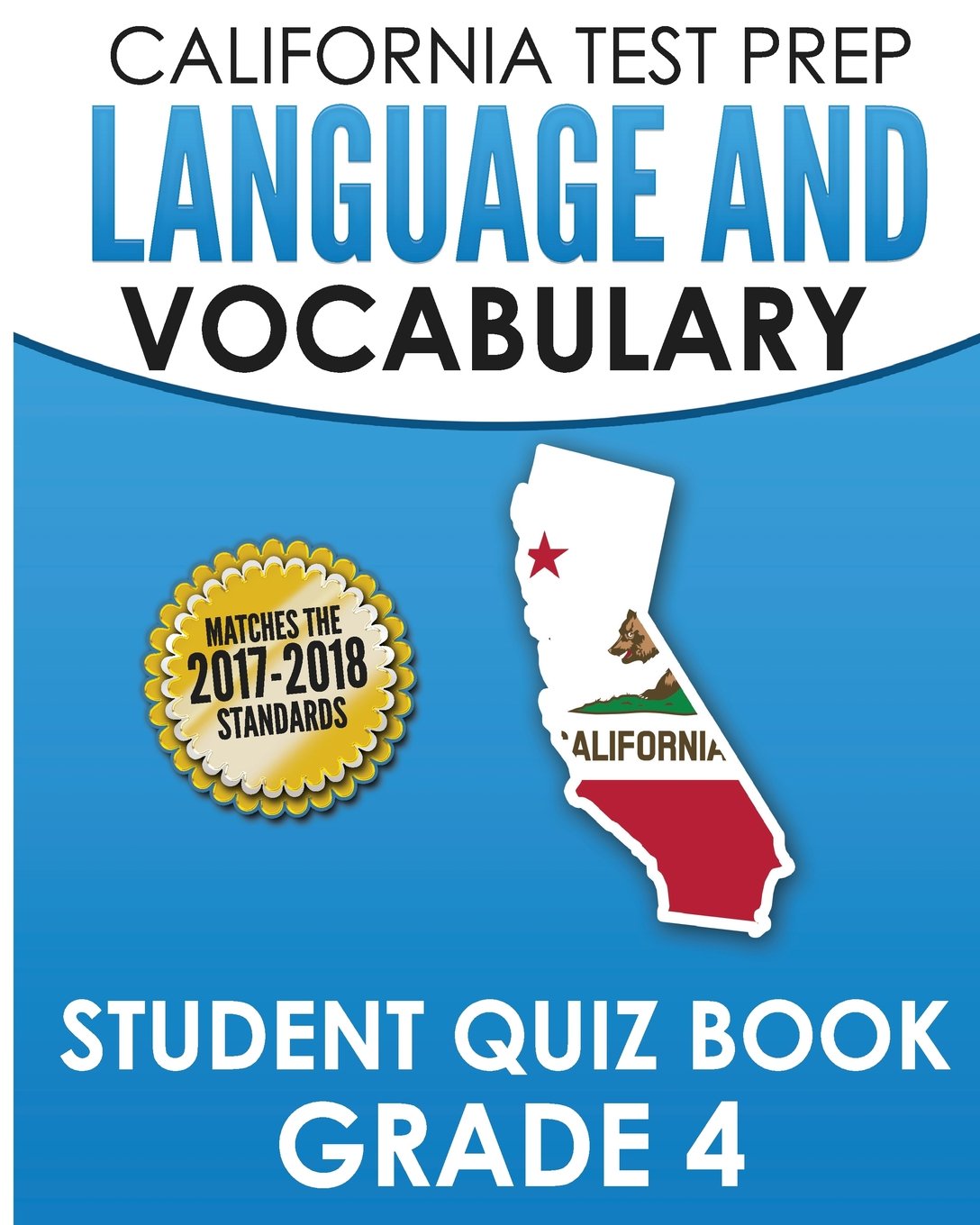 CALIFORNIA TEST PREP Language & Vocabulary Student Quiz Book Grade 4: Covers the Common Core State Standards Books