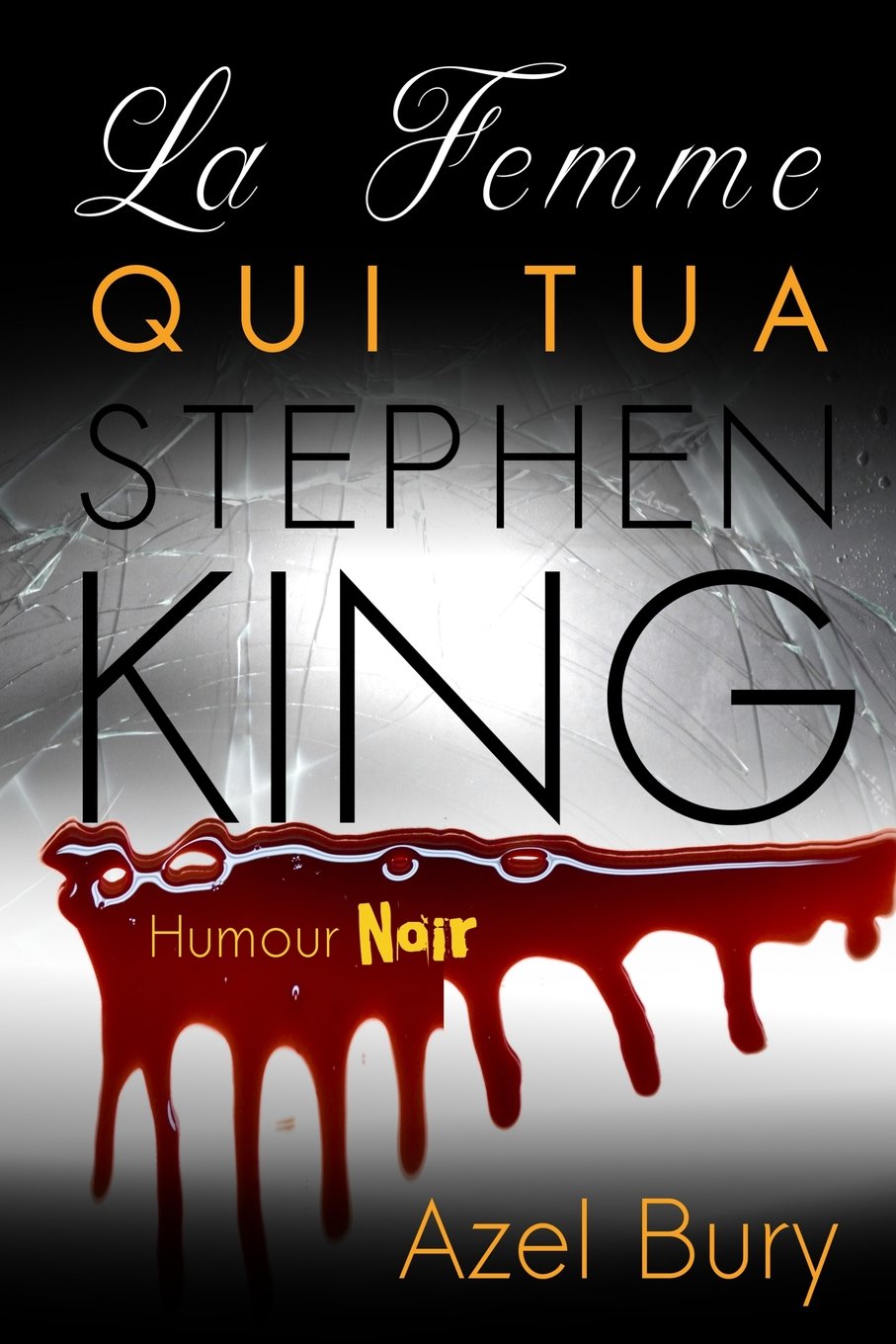 La Femme qui tua Stephen King Humour & Satire