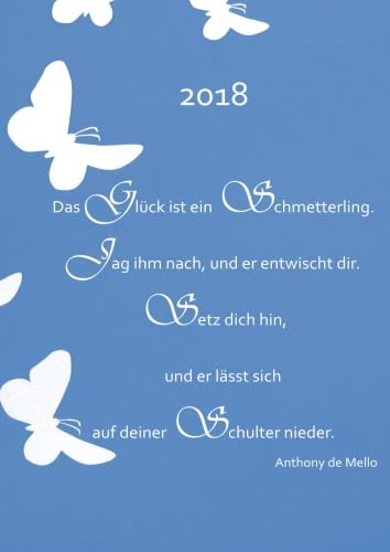 dicker Tagebuch Kalender 2018 - Das Glück ist ein Schmetterling (...): DIN A4 - 1 Tag pro Seite Religion & Esotericism