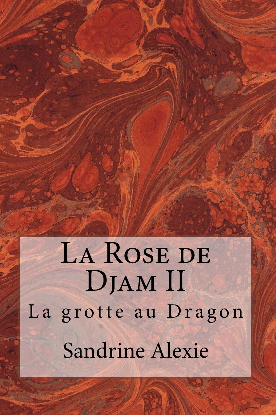 La Rose de Djam II: La grotte au dragon Historical Fiction