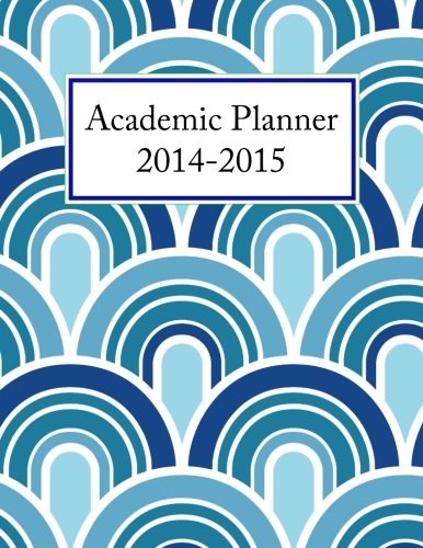 Academic Planner 2014-2015: Start Your Road To Academic Success! (Blue Waves) Learning & Reference