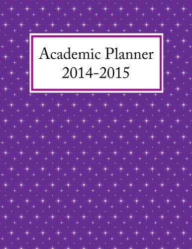 Academic Planner 2014-2015: Start Your Road To Academic Success! (Purple Stars) Learning & Reference